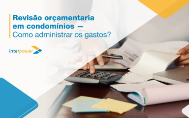 Revisão orçamentaria em condomínios — Como administrar os gastos?